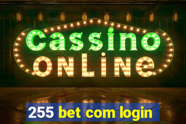 255 bet com login